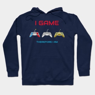 I game therefore I am Hoodie